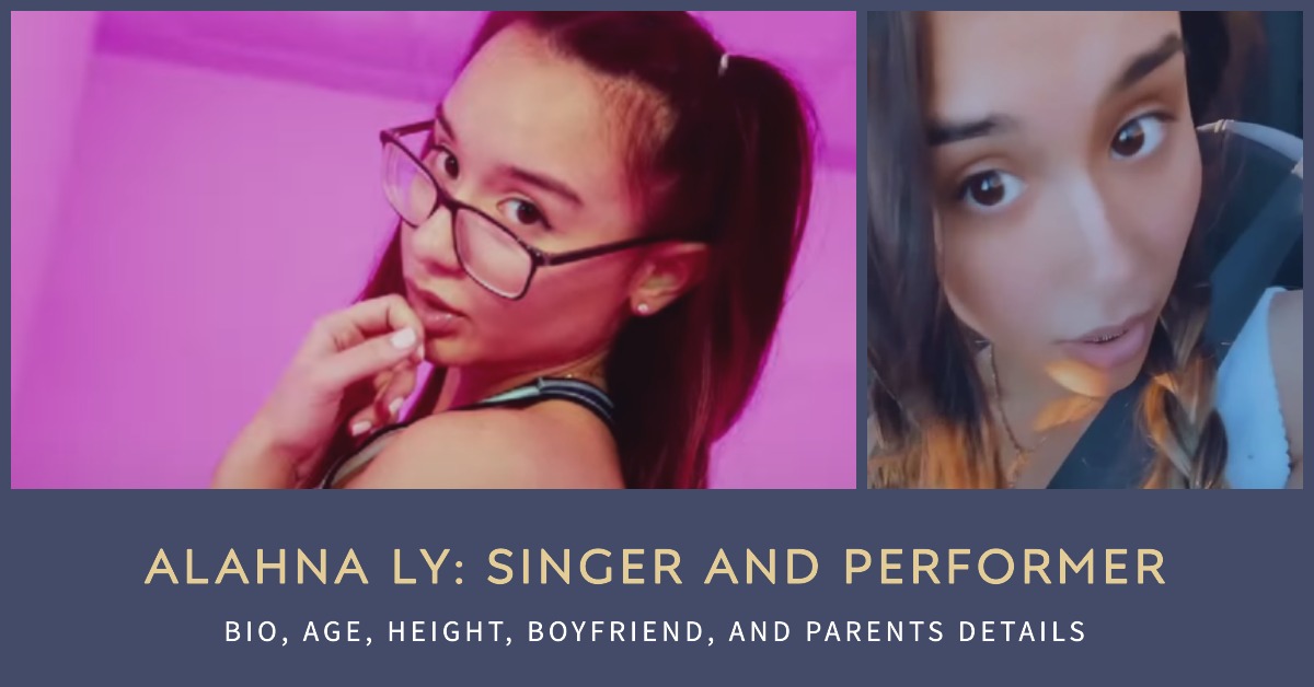 Alahna Ly Wiki Bio, Age, Height, Boyfriend, Parents Details