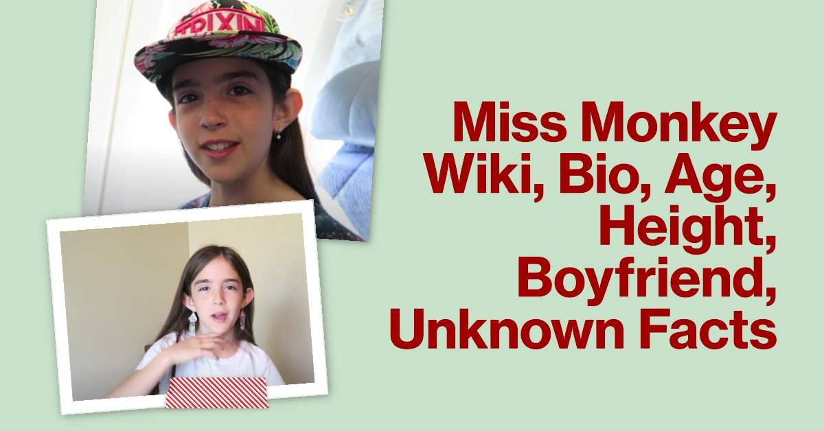 Miss Monkey Wiki, Bio, Age, Height, Boyfriend, Unknown Facts